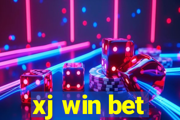 xj win bet